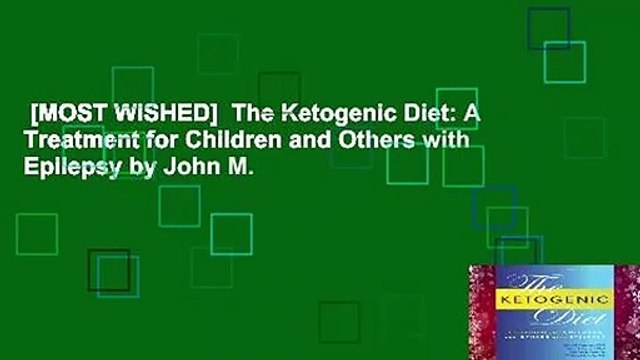 [MOST WISHED] The Ketogenic Diet: A Treatment for Children and Others with Epilepsy by John M.