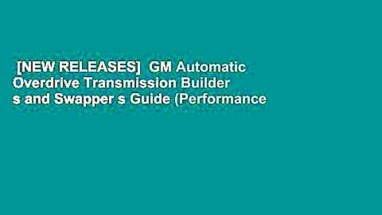 [NEW RELEASES]  GM Automatic Overdrive Transmission Builder s and Swapper s Guide (Performance