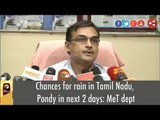 Chances for rain in Tamil Nadu, Pondy in next 2 days: MeT dept