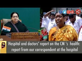 Hospital and doctors' report on the CM ‘s  health: report from our correspondent at the hospital