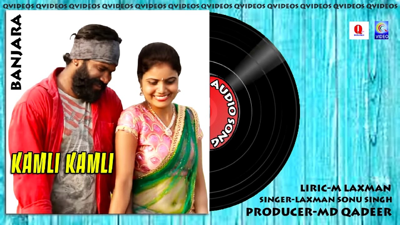 BANJARA NEW FOLK AUDIO SONG -- KAMLI KAMLI -- SONUSINGH -- LAXMAN -- QVIDEOS