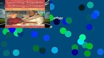 Full version  Learning Together With Young Children: A Curriculum Framework for Reflective