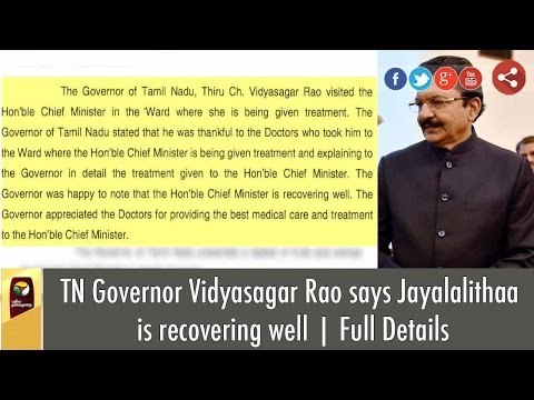 TN Governor Vidyasagar Rao says, CM Jayalalithaa is Recovering well | Full Details