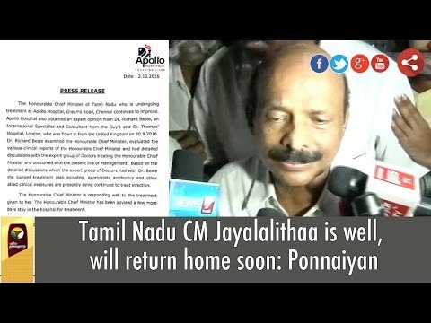 Tamil Nadu CM Jayalalithaa is well, will return home soon: Ponnaiyan