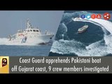 Coast Guard apprehends Pakistani boat off Gujarat coast, 9 crew members investigated