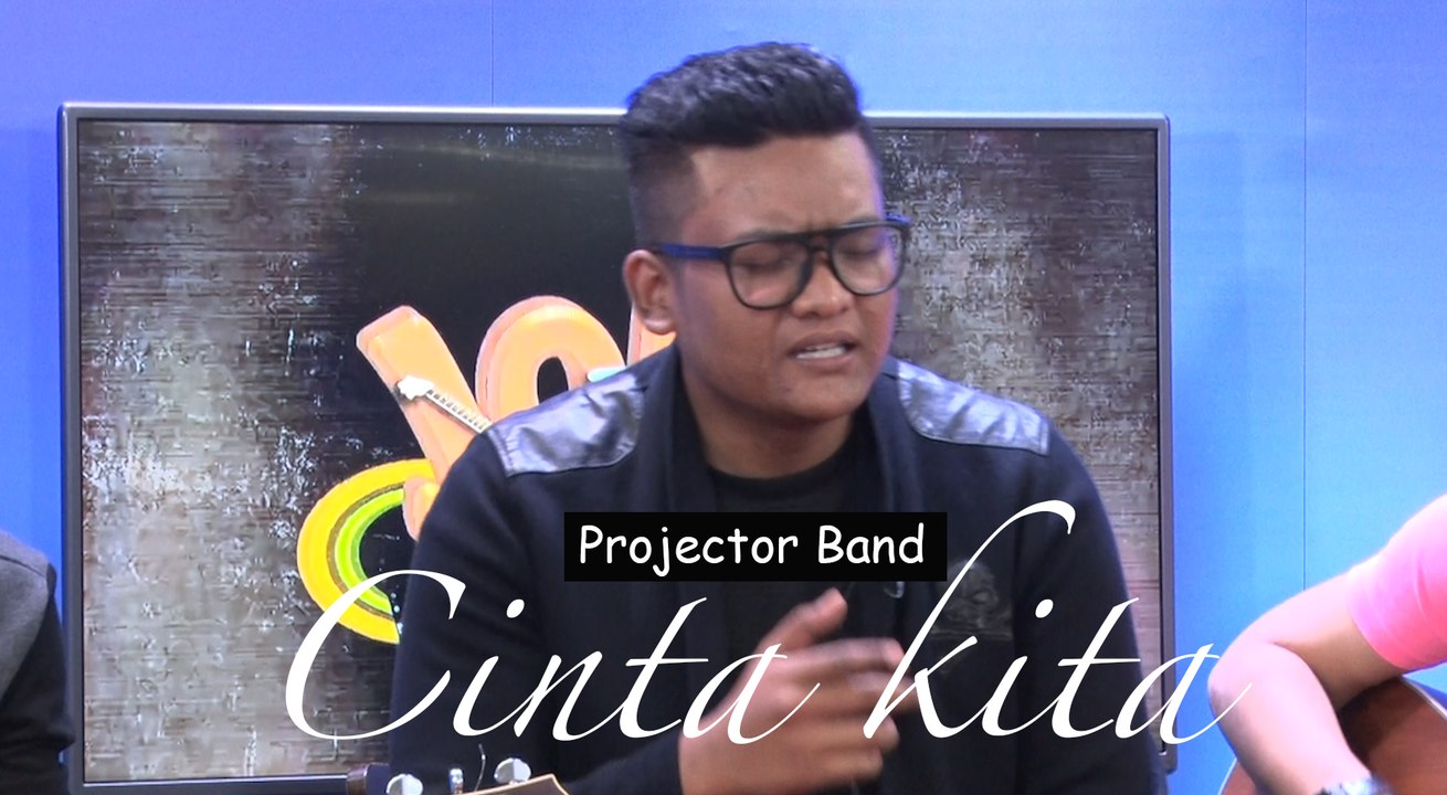 Cinta kita - Projector Band