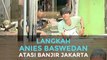 Langkah Anies Baswedan Atasi Banjir Jakarta