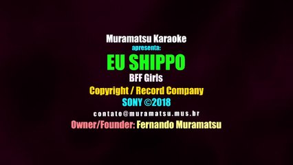 BFF Girls - Eu Shippo - Muramatsu Karaoke