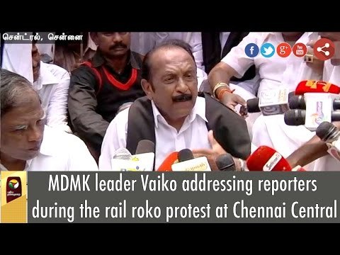 Cauvery Issue: Vaiko addressing reporters during the rail roko protest at Chennai Central