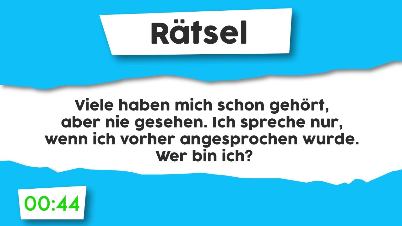 Rätsel : Viele haben mich schon gehört