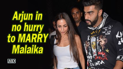 Arjun Kapoor in no hurry to marry Malaika Arora