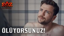 Söz |  79.Bölüm -   Ölüyorsunuz!