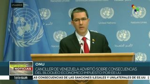 Denuncia canciller venezolano ante ONU bloqueo económico de EE.UU.