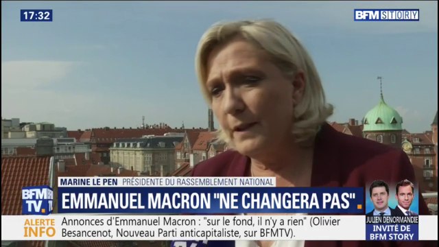 Marine Le Pen après les annonces d'Emmanuel Macron: Il ne changera pas