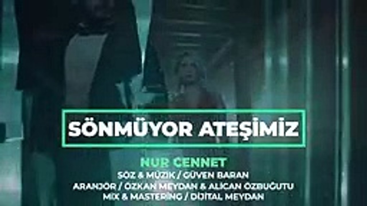 Nur Cennet - Sönmüyor Ateşimiz