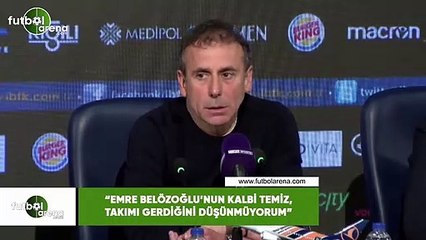 Abdullah Avcı: "Emre Belözoğlu'nun kalbi  temiz, takımı gerdiğini düşünmüyorum"