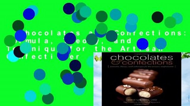 Chocolates and Confections: Formula, Theory, and Technique for the Artisan Confectioner Review