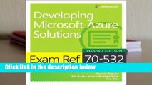 Popular Exam Ref 70-532 Developing Microsoft Azure Solutions - Zoiner Tejada