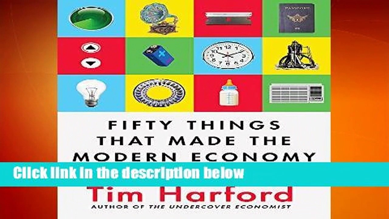 Full E-book  Fifty Things that Made the Modern Economy  Review