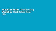 About For Books  The Scanning Workshop  Best Sellers Rank : #3