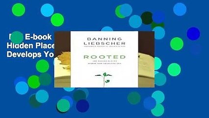 Full E-book  Rooted: The Hidden Places Where God Develops You  Review