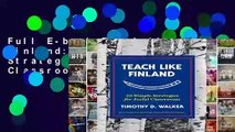 Full E-book Teach Like Finland: 33 Simple Strategies for Joyful Classrooms  For Online