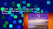 Full E-book  Los 5 Lenguajes del Amor: El Secreto del Amor Que Perdura  Review