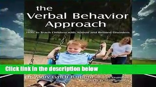 The Verbal Behavior Approach: How to Teach Children with Autism and Related Disorders