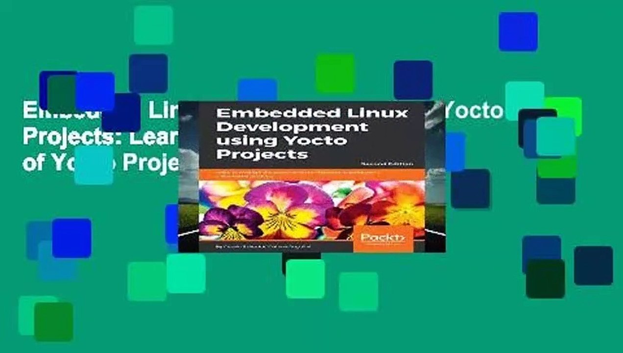 Embedded Linux Development using Yocto Projects: Learn to leverage the power of Yocto Project to