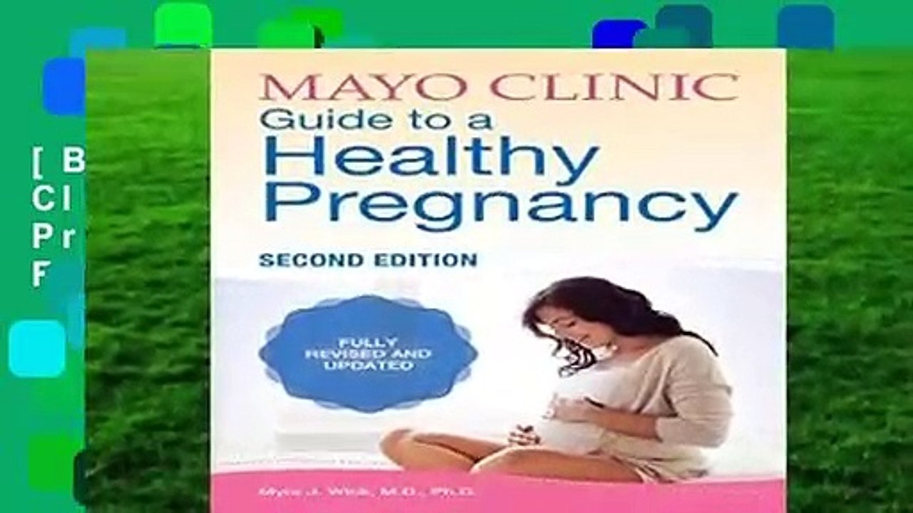 [BEST SELLING]  Mayo Clinic Guide to a Healthy Pregnancy: 2nd Edition: Fully Revised and Updated