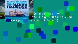 Illustrated Dictionary of Cargo Handling (Maritime  Transport Law Librar)