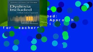 Dyslexia Included: A Whole School Approach (Resource Materials for Teachers)