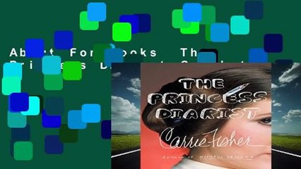 About For Books  The Princess Diarist Complete