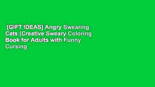 [GIFT IDEAS] Angry Swearing Cats (Creative Sweary Coloring Book for Adults with Funny Cursing