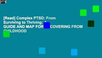 [Read] Complex PTSD: From Surviving to Thriving: A GUIDE AND MAP FOR RECOVERING FROM CHILDHOOD