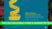 [Read] Action Research: Improving Schools and Empowering Educators  For Free