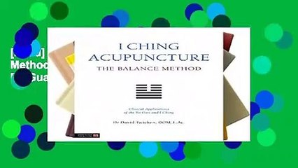 [Read] I Ching Acupuncture - The Balance Method: Clinical Applications of the Ba Gua and I Ching