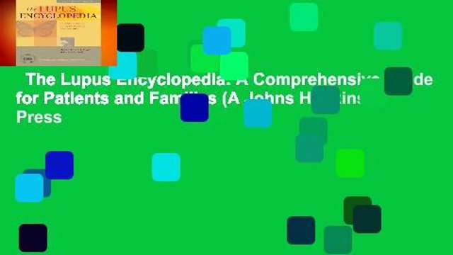 The Lupus Encyclopedia: A Comprehensive Guide for Patients and Families (A Johns Hopkins Press