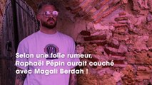 Raphaël Pépin : soupçonné d'avoir couché avec Magali Berdah, il répond et met les choses au clair !