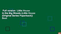 Full version  Little House in the Big Woods (Little House (Original Series Paperback))  Best