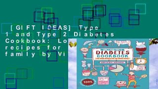 [GIFT IDEAS] Type 1 and Type 2 Diabetes Cookbook: Low carb recipes for the whole family by Vickie