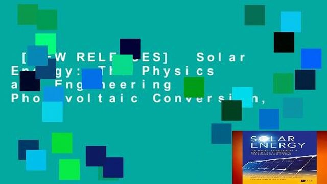 [NEW RELEASES] Solar Energy: The Physics and Engineering of Photovoltaic Conversion,