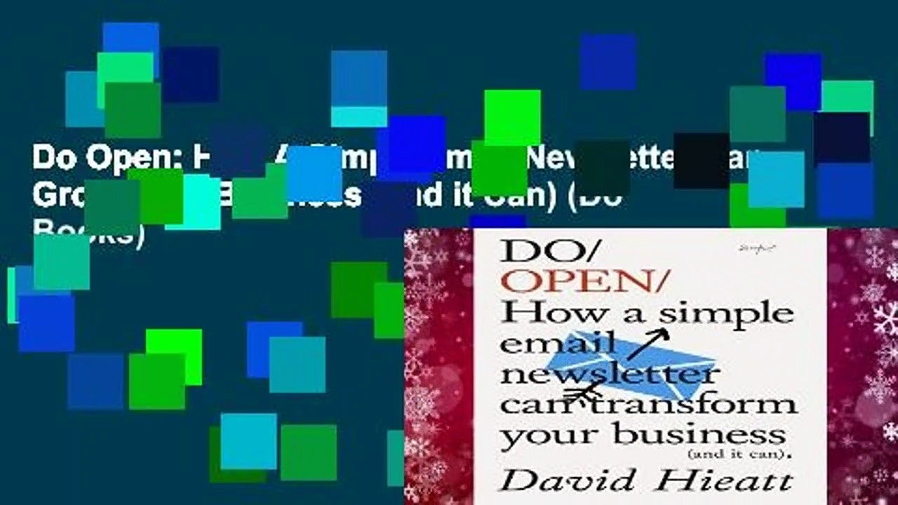 Do Open: How A Simple email Newsletter Can Grow Your Business (and it Can) (Do Books)