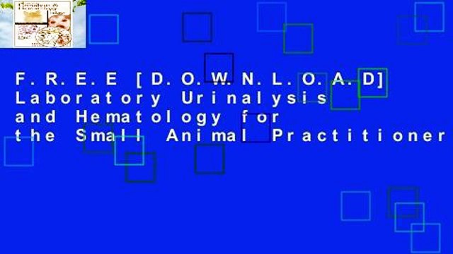 F.R.E.E [D.O.W.N.L.O.A.D] Laboratory Urinalysis and Hematology for the Small Animal Practitioner