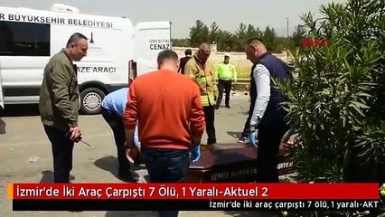 İzmir'de İki Araç Çarpıştı 7 Ölü, 1 Yaralı-Aktuel 2
