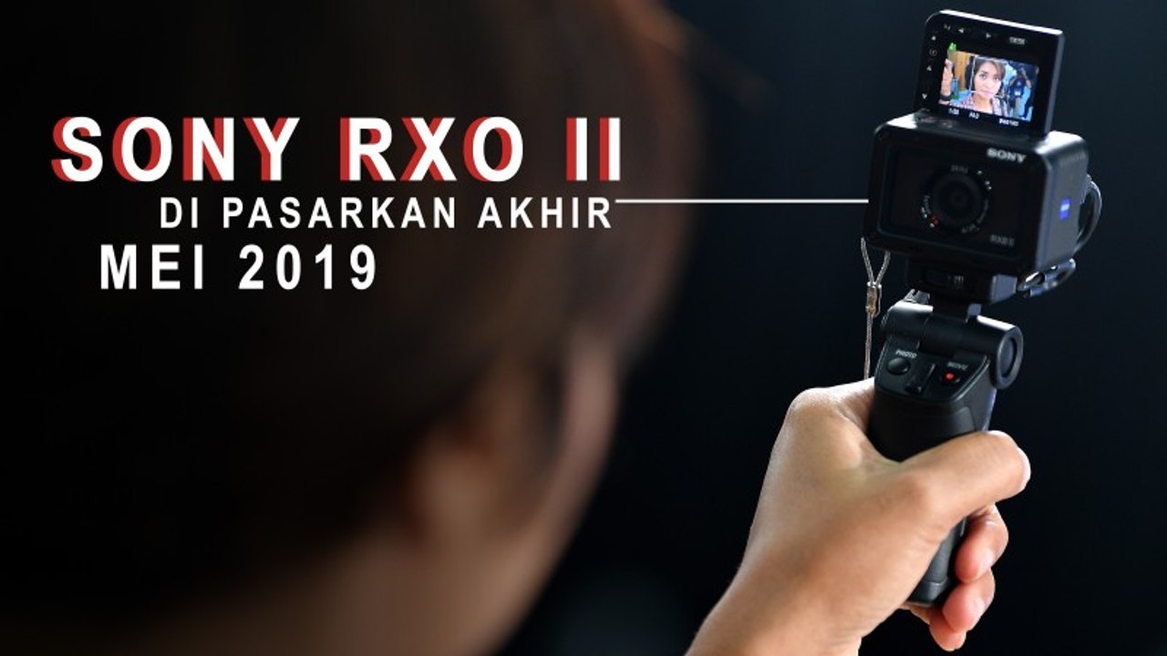 Sony RXO II Dipasarkan Akhir Mei 2019
