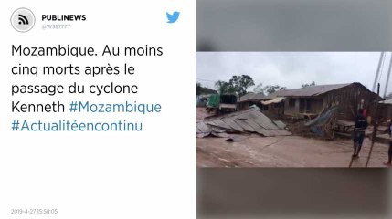 Mozambique. Au moins cinq morts après le passage du cyclone Kenneth