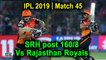 IPL 2019 | Match 45 | SRH post 160/8 Vs Rajasthan Royals