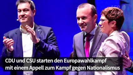 Nein zu Nationalisten: CDU und CSU starten Europawahlkampf