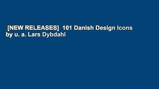 [NEW RELEASES]  101 Danish Design Icons by u. a. Lars Dybdahl